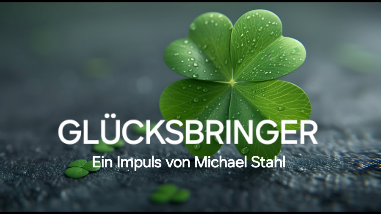 Glücksbringer - ein Glück, wenn Du Dir das anhörst :-)
