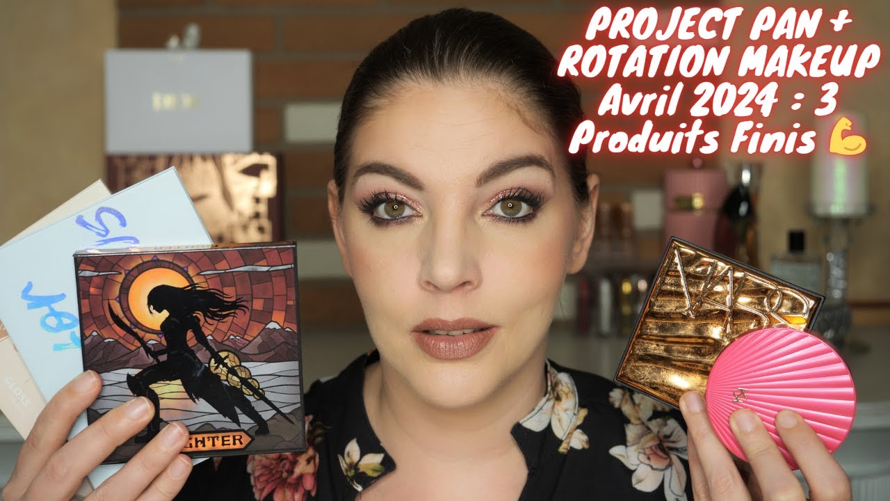 PROJECT PAN + ROTATION MAKEUP Avril 2024 : 3 Produits Finis 💪