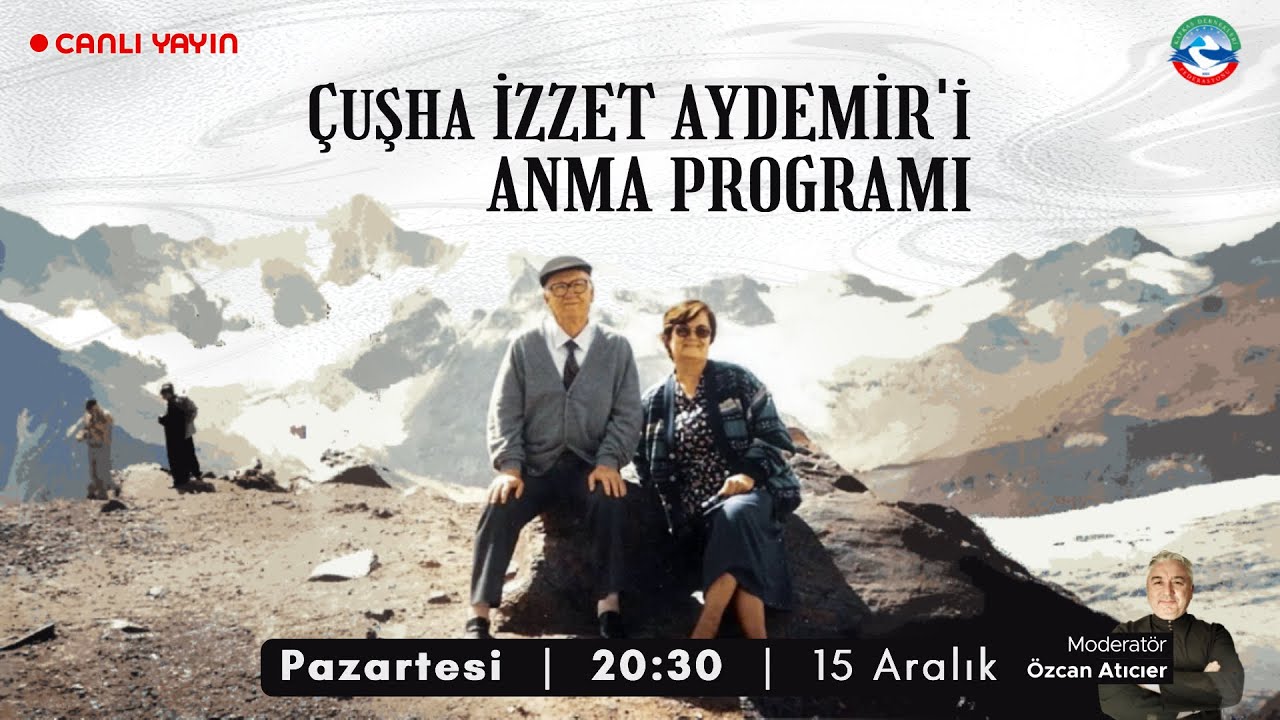 &Ccedil;uşha İzzet Aydemir'i Anma Programı