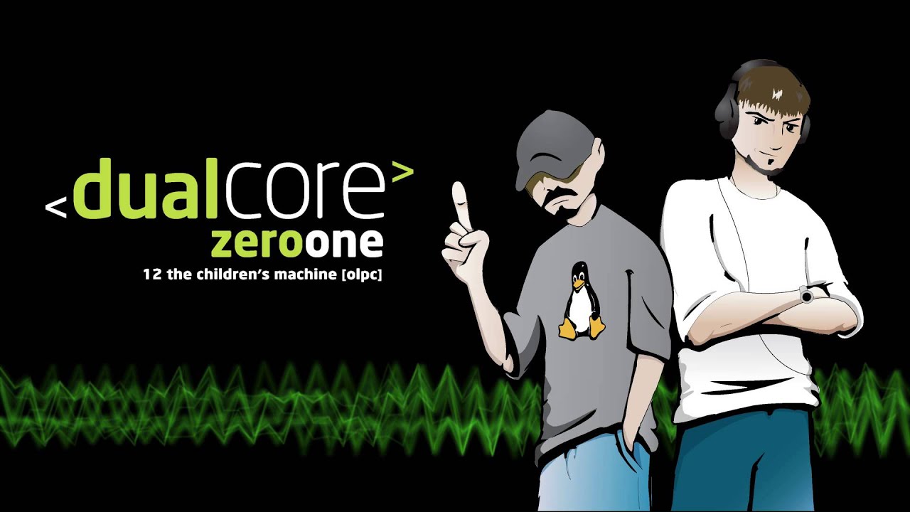 Dual Core - The Children's Machine (OLPC)