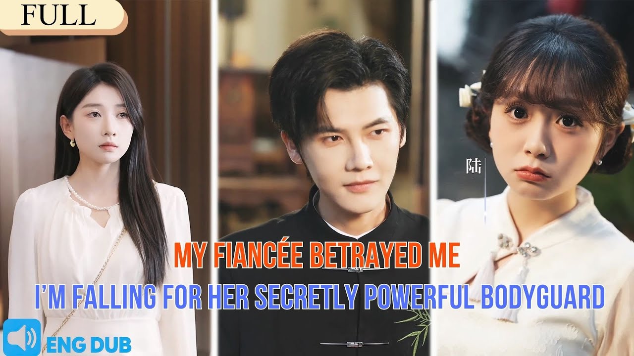 【FULL】I Found My Fiancée Cheating With My Brother—Now I Love Her Secret Bodyguard#minidrama