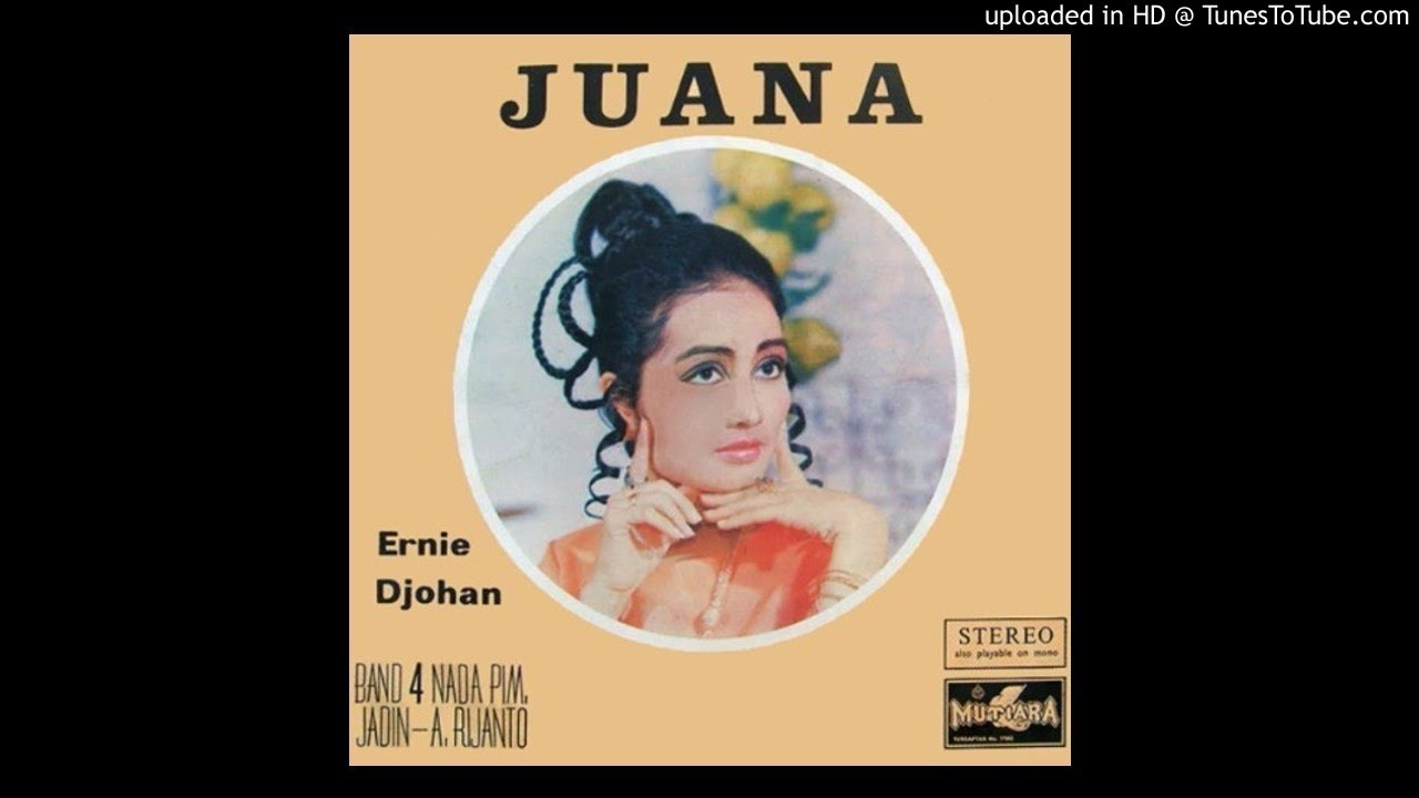 Ernie Djohan ~ Juana (A. Rijanto)