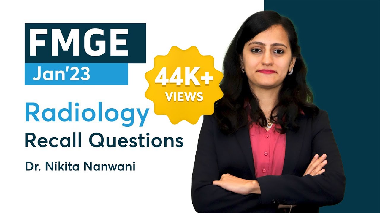 FMGE 2023 Recall, Radiology Session by Dr. Nikita Nanwani | PrepLadder FMGE