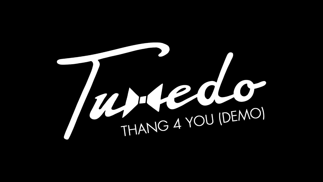 Tuxedo - Thang 4 U (Demo)
