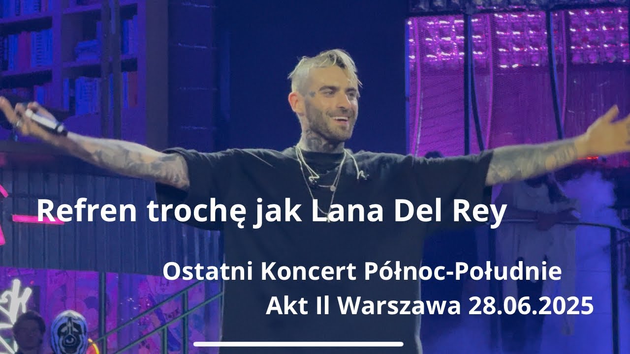 Quebonafide - Refren trochę jak Lana Del Rey live Warszawa 28.06.25 Ostatni Koncert Północ-Południe