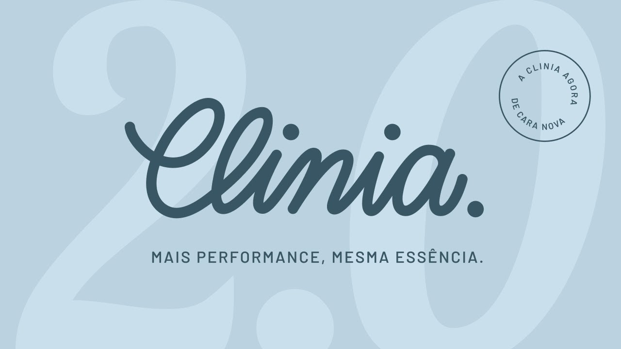 Clinia 2.0: Mais performance, mesma essência.