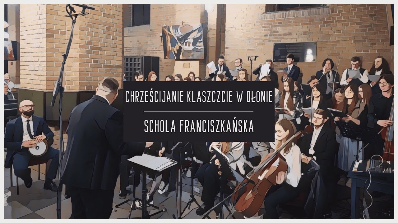 Chrześcijanie klaszczcie w dłonie (P. Bębenek) - orkiestra i schola franciszkańska
