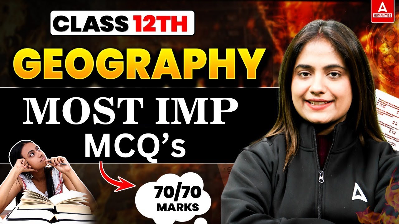 Class 12 Geography | Most Important MCQs | इनके बाद डर नहीं लगेगा | Aashi Ma'am