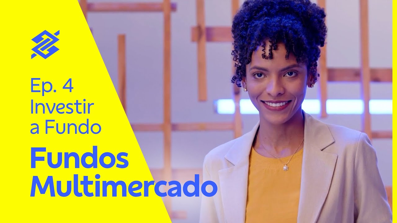 Investir a Fundo: conheça​ os fundos multimercado | BB