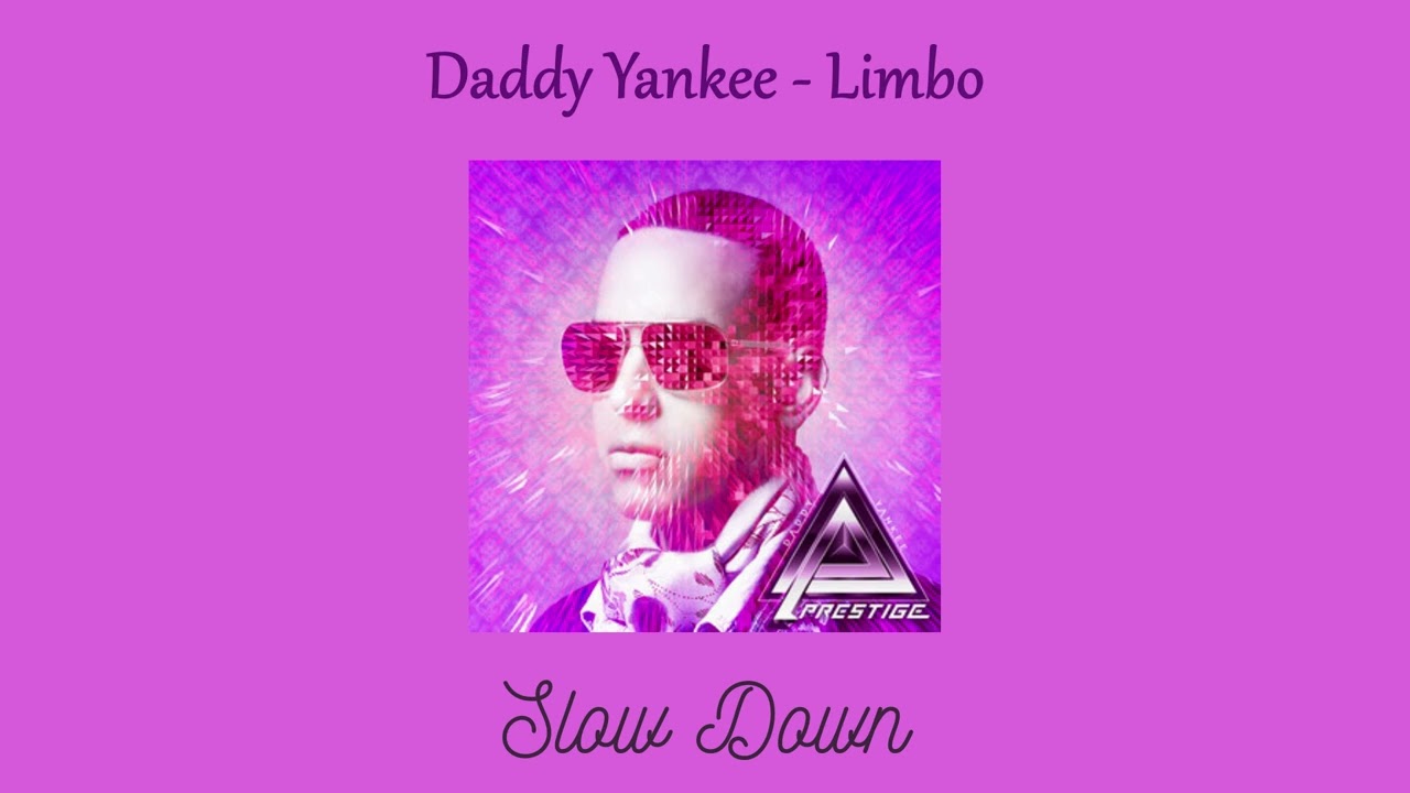 Daddy Yankee - Limbo (Slow Down)