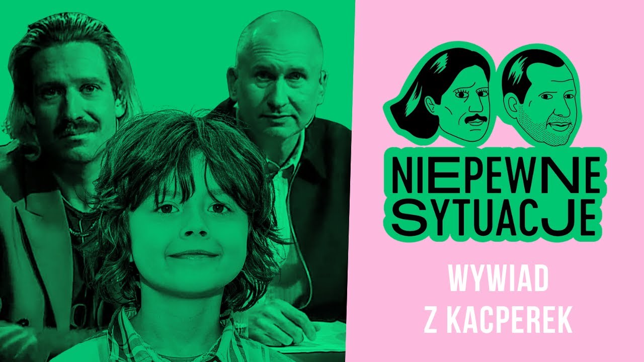 Niepewne Sytuacje: Wywiad z Kacperek