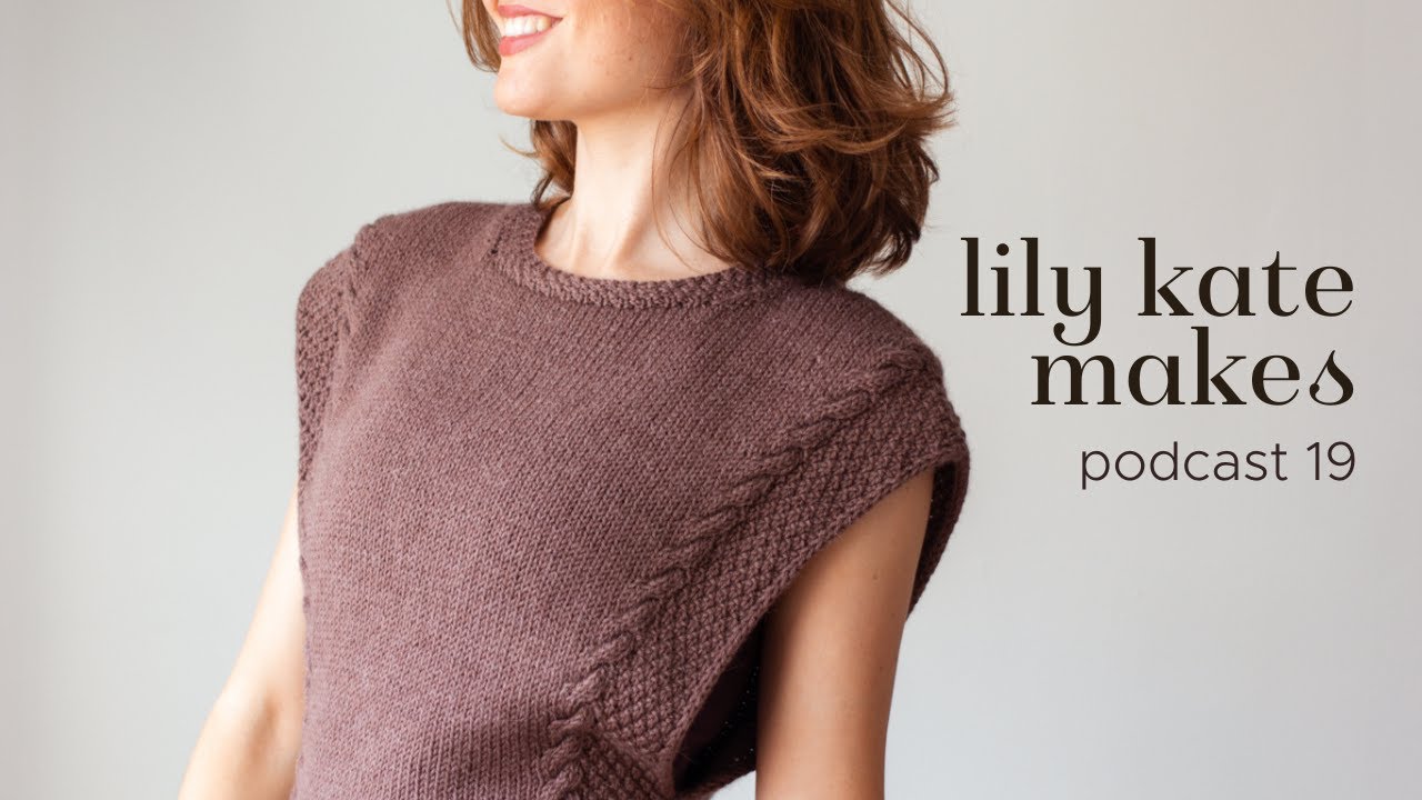 Lilykatemakes knitting podcast 19 | autumn designs & return of the knitting mojo
