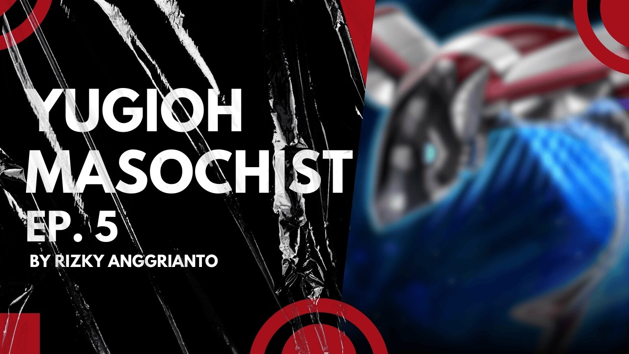 Teman Lama - Yugioh Masochist Ep. 5