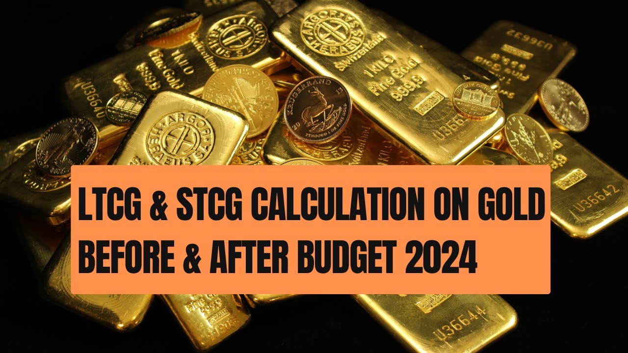 Long & Short Term Capital Gain On Gold - Impact After Budget 2024
