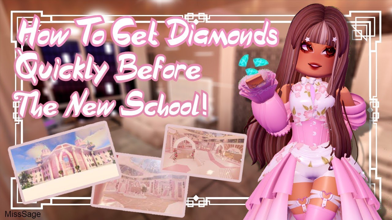 HOW TO GET DIAMONDS QUICKLY BEFORE THE NEW SCHOOL!! 💎💎Get Rich Fast!  || ROBLOX ROYALE HIGH ||