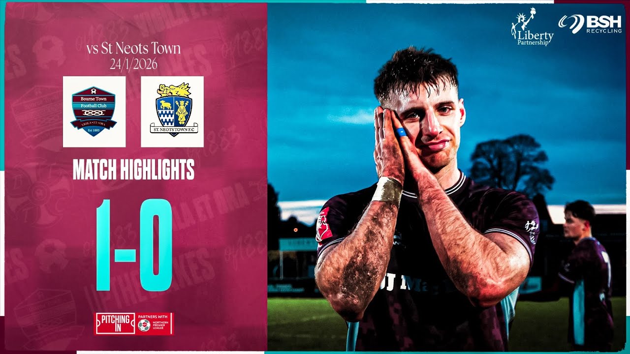 Bourne Town vs St Neots Town | Pitching-In Northern Premier League | Match Highlights