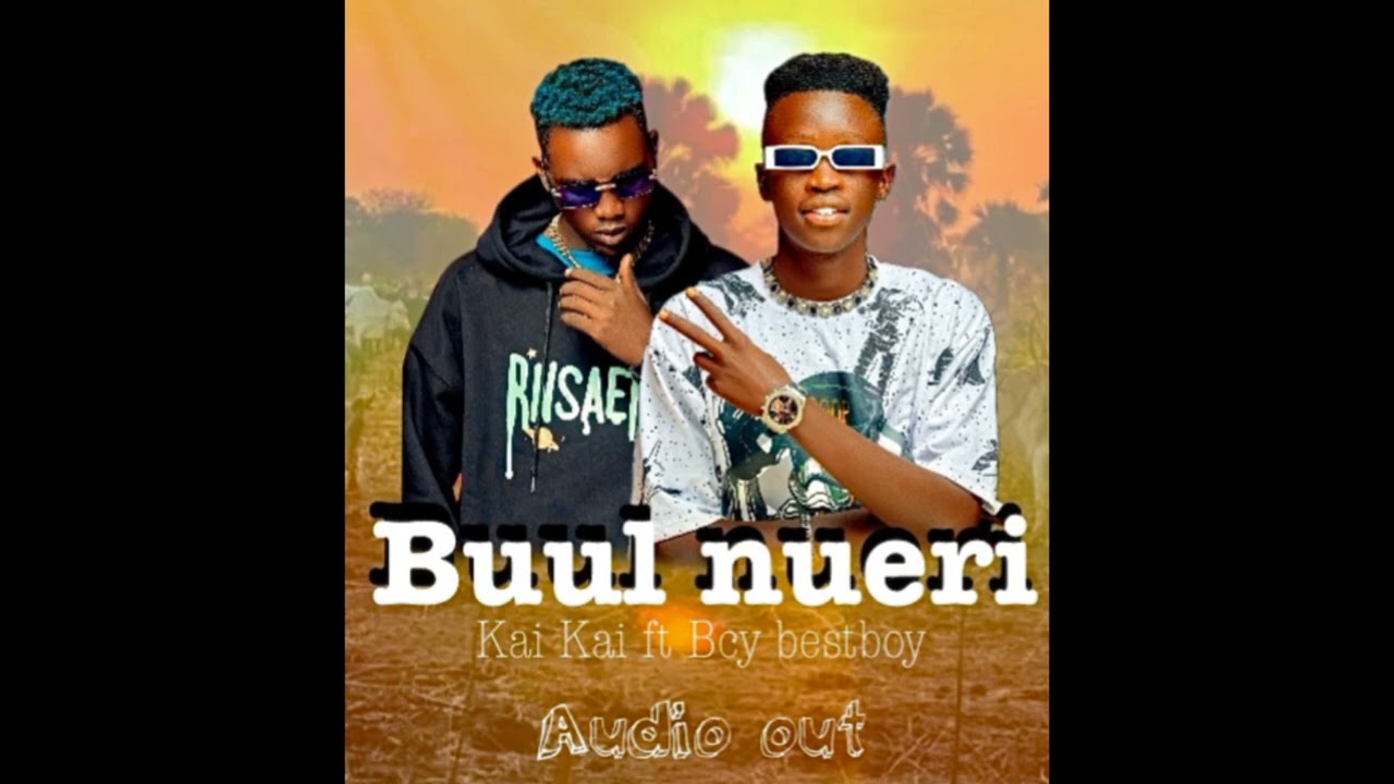 Kai Kai ft BCY BestBoy( Buul Nueri)mp4