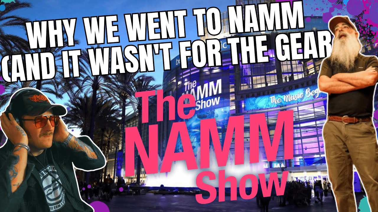 CHECKING CHIT OUT #3: NAMM recap & Why the People Matter More Than the Gear
