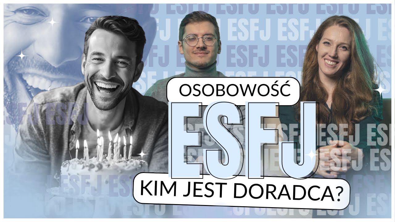 Osobowość ESFJ Doradca/Pomocnik - MBTI
