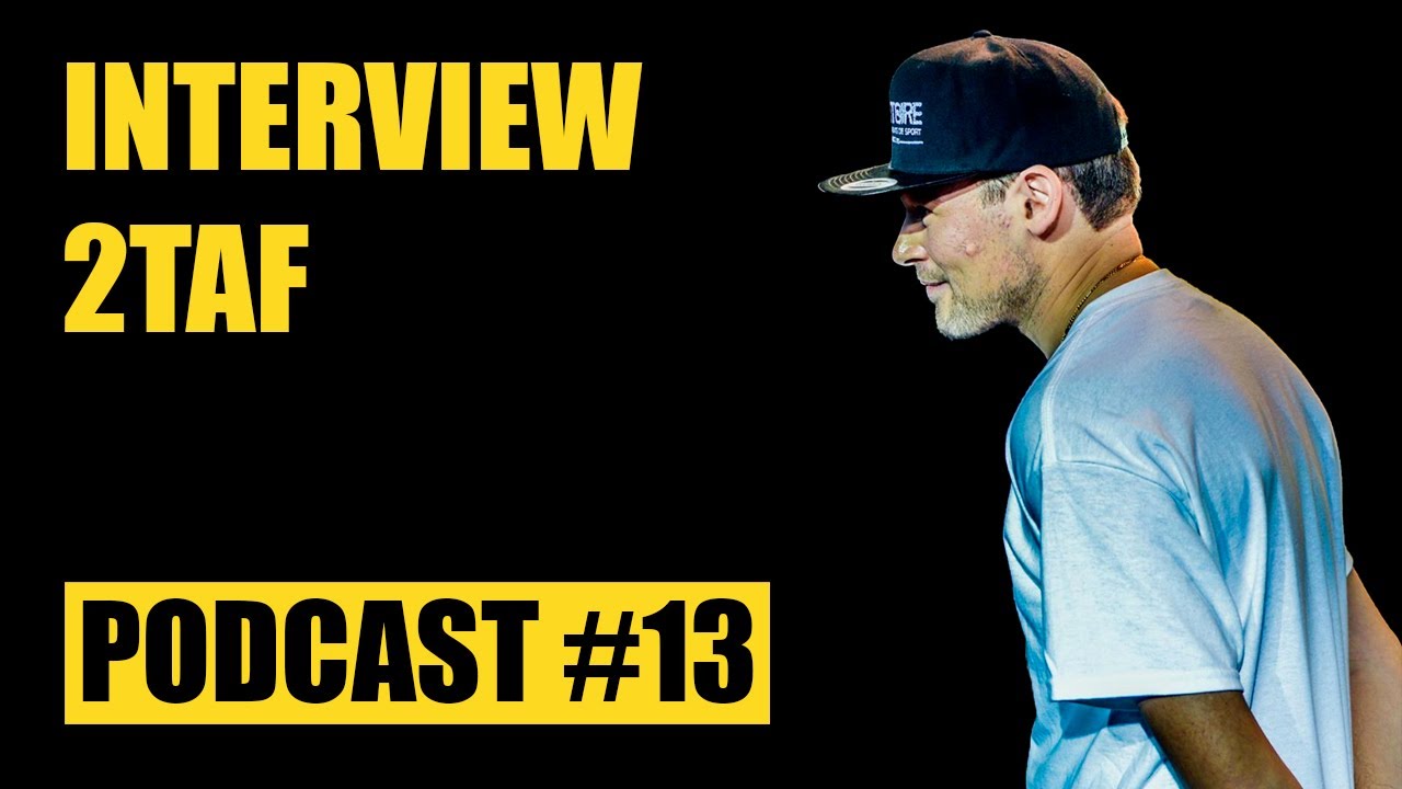 Podcast #13 - Interview 2taf - Parlons vrai, TRUE STORY !