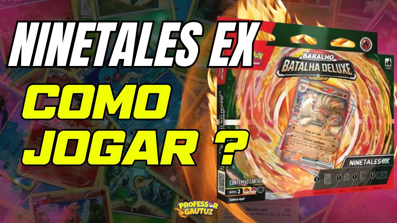HOW TO PLAY WITH THE NINETALES EX DECK