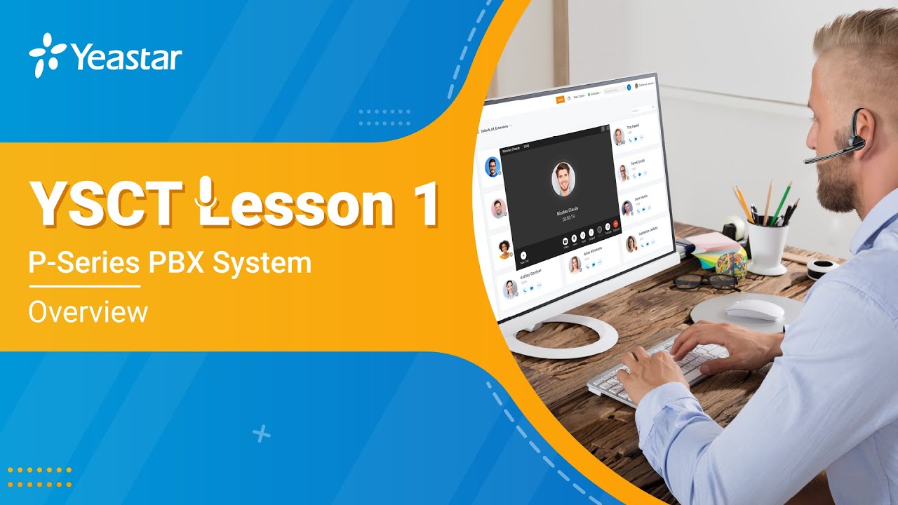 YSCT Lesson 1: P-Series PBX System Overview & Basic Configuration (2021)