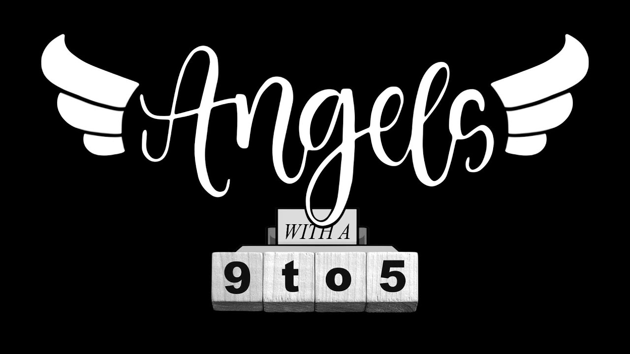 Angels with a 9-5