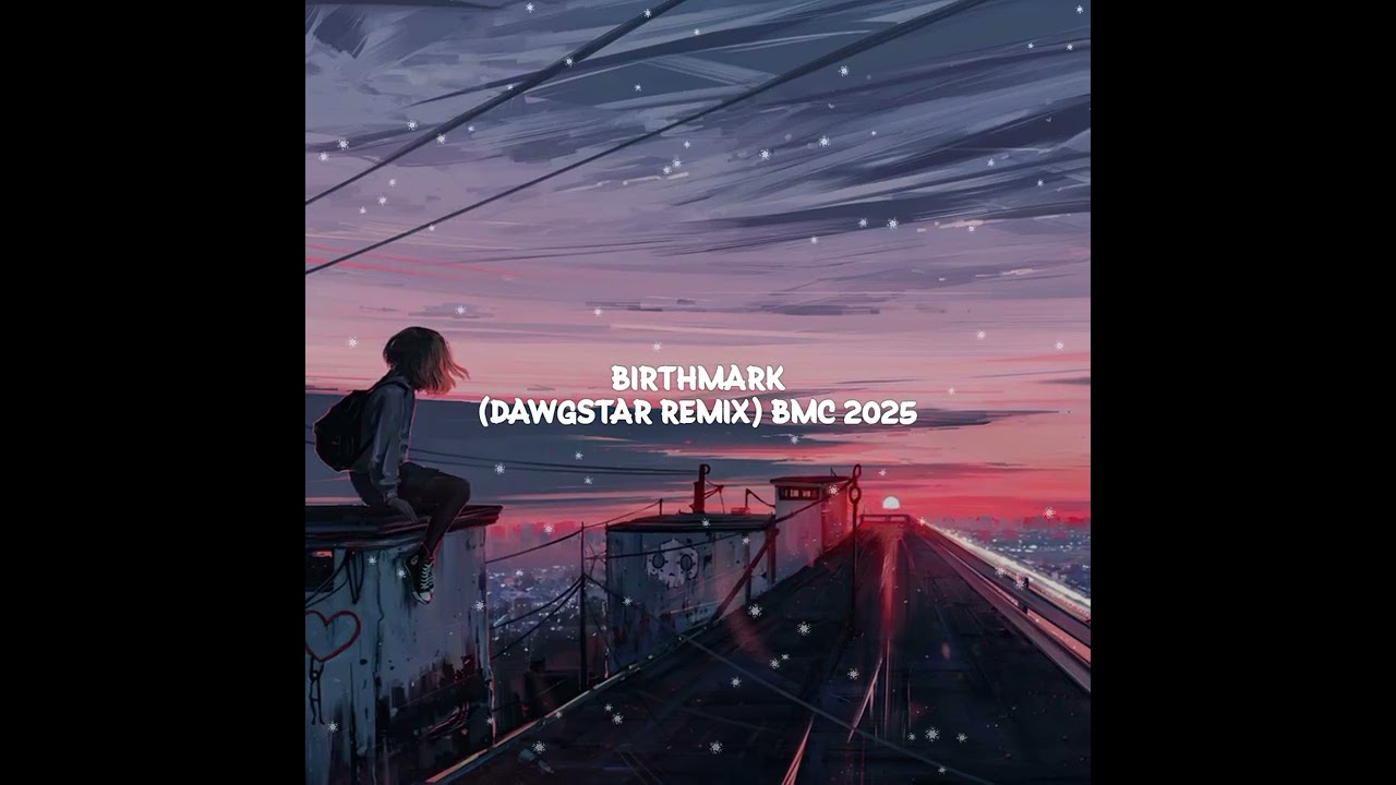 BIRTHMARK (DAWGSTAR REMIX) BMC 2025