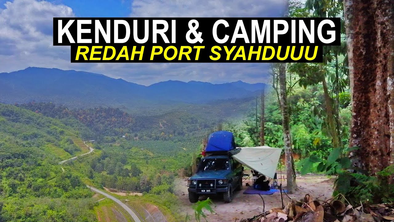 KENDURI & CAMPING | REDAH KE PORT SYAHDUU | KEM ATIN, KENABOI N9