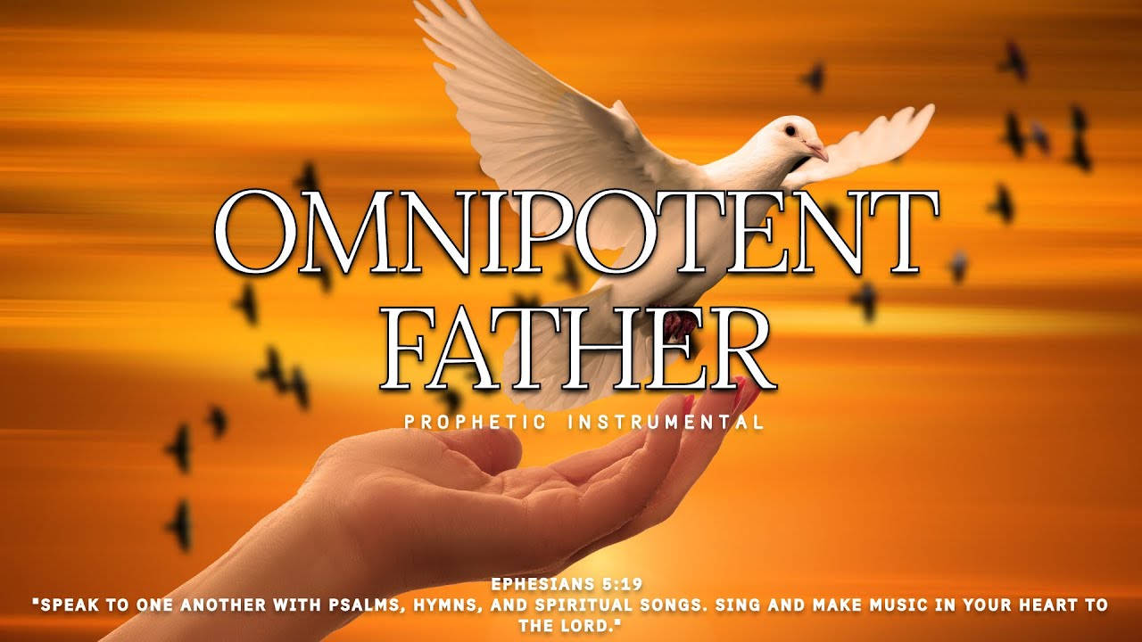 OMNIPOTENT FATHER/ PROPHETIC WORSHIP INSTRUMENTAL / MEDITATION MUSIC/ THEOPHILUS SUNDAY