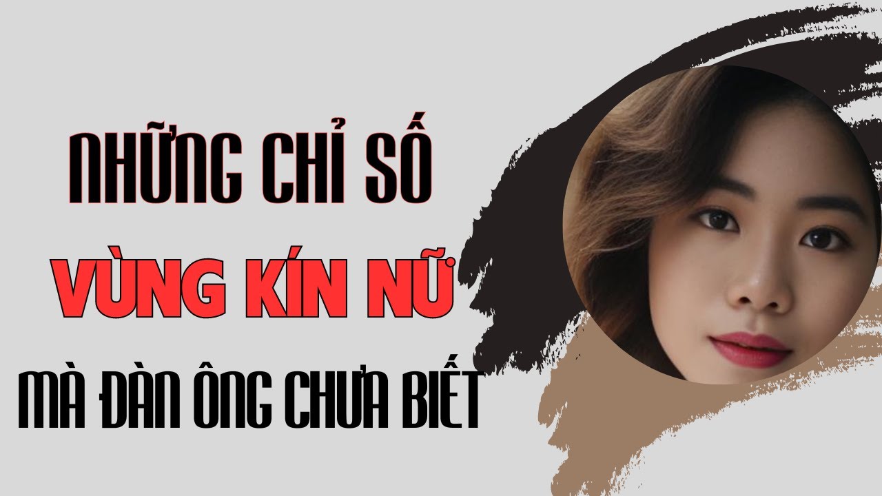 Tất cả chỉ số kích thước nhạy cảm của phụ nữ mà đàn ông cần