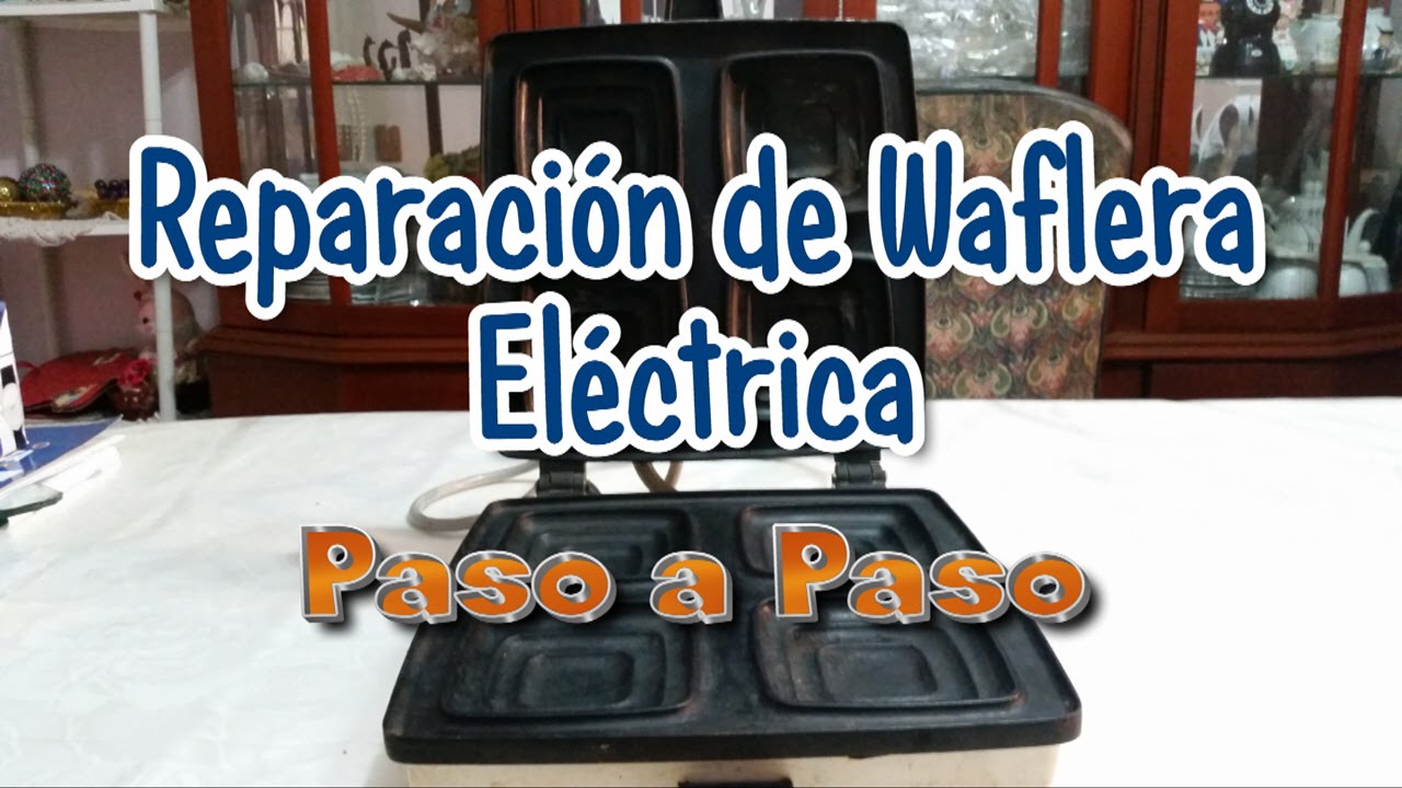 Reparacion de Waflera Electrica paso a paso - Reparaciones Domesticas - Analisis