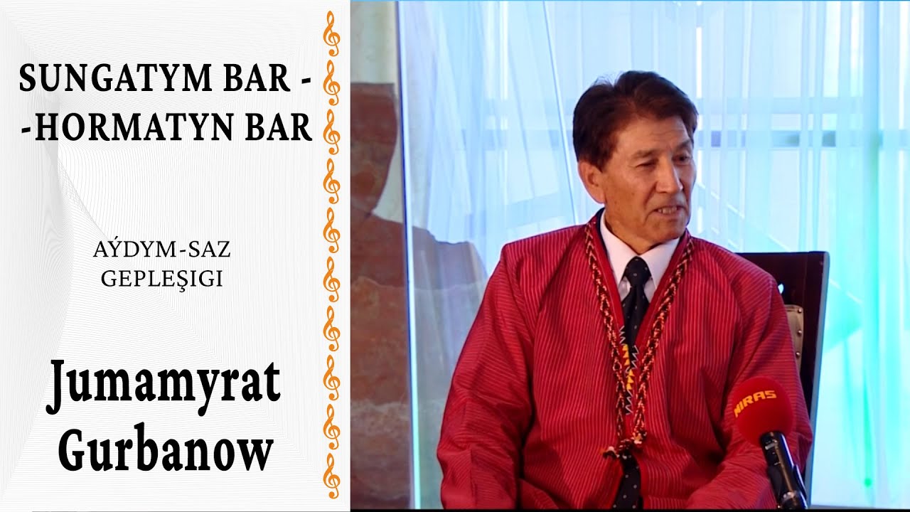 Sungatym bar - Hormatym bar — Jumamyrat Gurbanow