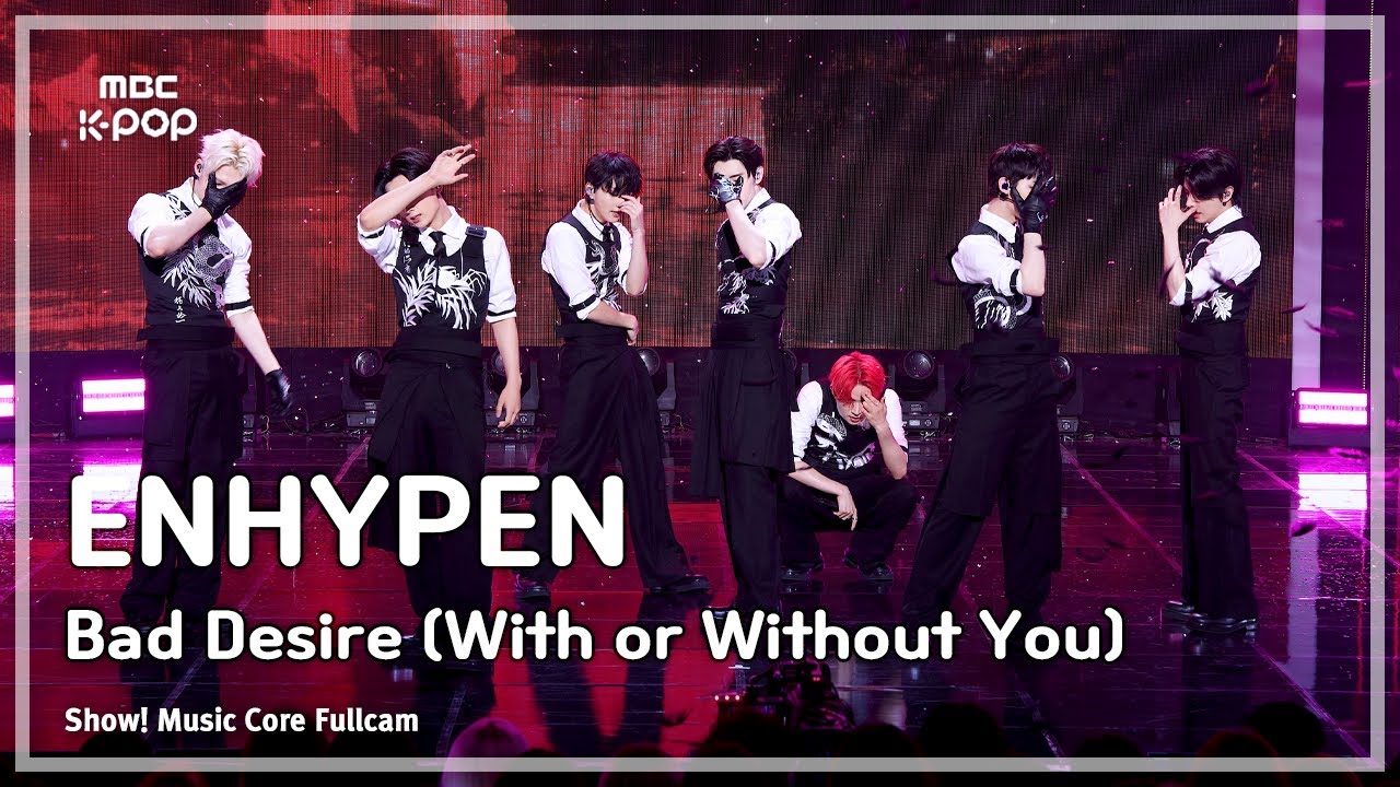 [#음중풀캠] ENHYPEN (엔하이픈) – Bad Desire (With or Without You) FullCam | 쇼! 음악중심 | MBC250614