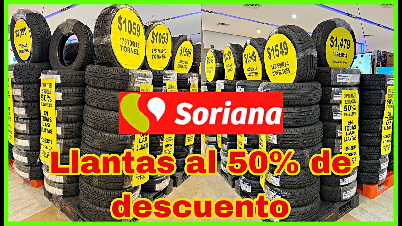 ‼️ LLANTAS AL 50 %🔥🤑 DE DESCUENTO 😱 EN MEGA SORIANA ‼️