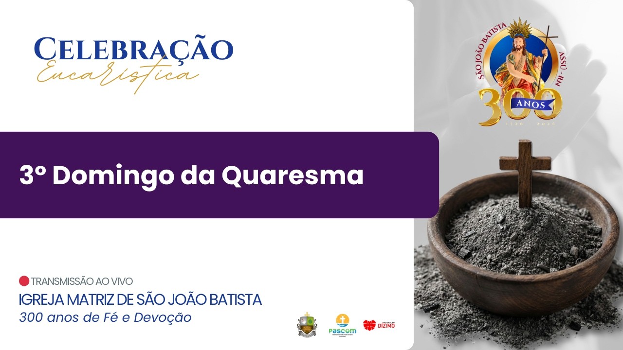 3° Domingo da Quaresma | 19h