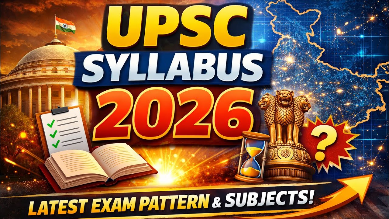 UPSC Syllabus 2026 Complete Detail | UPSC Prelims & Mains Syllabus 2026 PDF