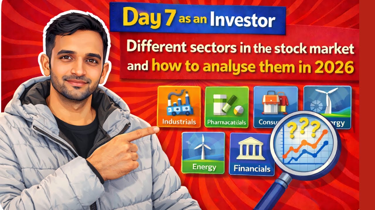 Day 7 as an Investor - Different sectors in the stock market and how to analyse them in 2026