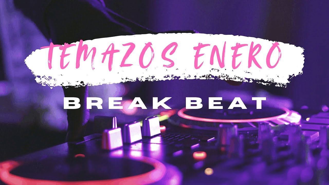 Temazos Break Beat Enero 2026 - Novedades Break Beat Actual