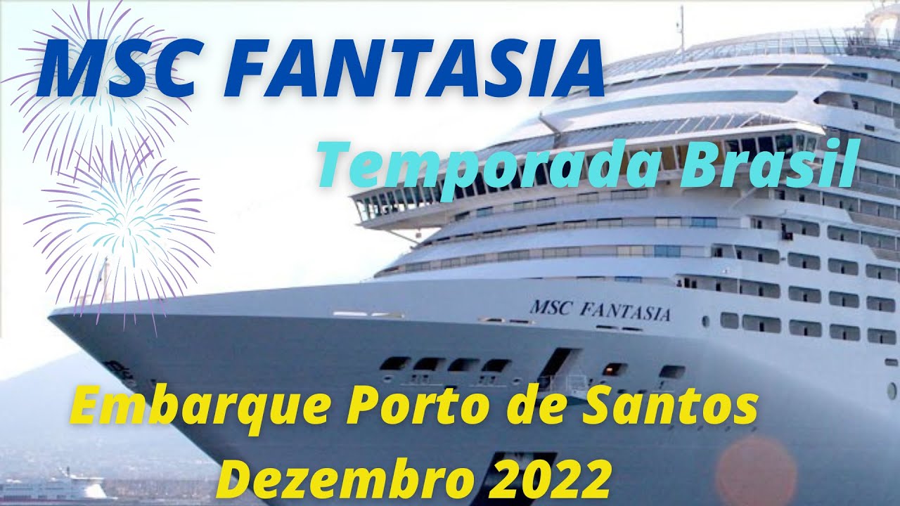 ⏹MSC FANTASIA -  Temporada 2022 - Embarque antes mesmo de zarpar