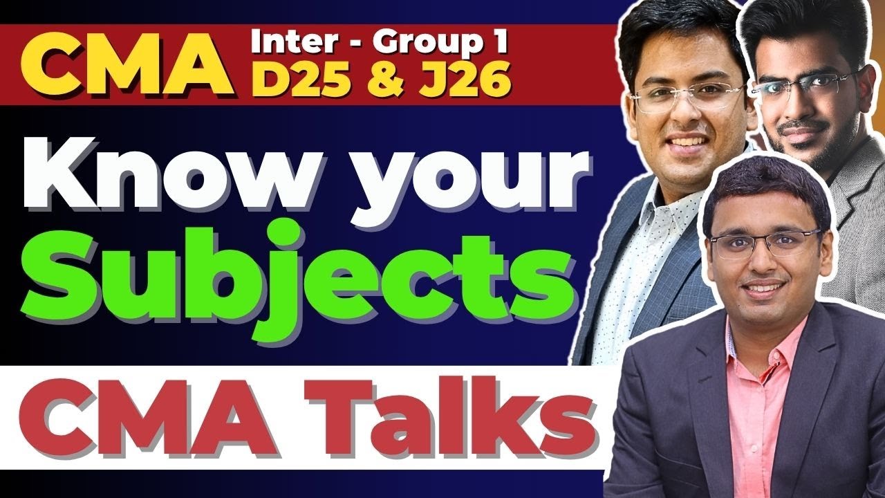 CMA Talks Ep2 | Know Your Subjects (Dec 2025/June 2026) ? @Nikunj Sir @Gourav Sir #Bishnu Sir