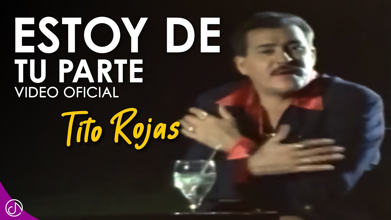 ESTOY De Tu Parte 🙋🏻‍♂️- Tito Rojas [Video Oficial]