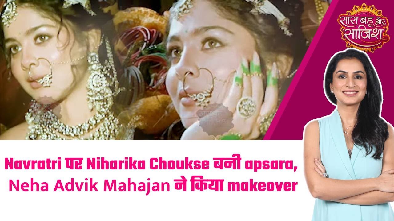 Tum Se Tum Tak: 🤩Navratri पर Niharika Choukse बनी apsara, Neha Advik Mahajan ने किया makeover #sbs