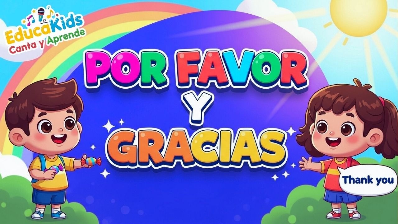 🎵 POR FAVOR y GRACIAS 🙏✨ Canciones Infantiles para Aprender Valores y Buenos Modales