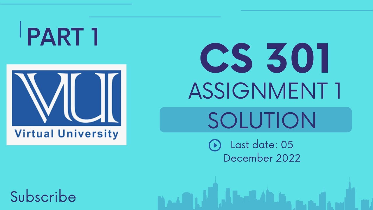 CS 301 Assignment 1 Solution Part 1 Fall 2022