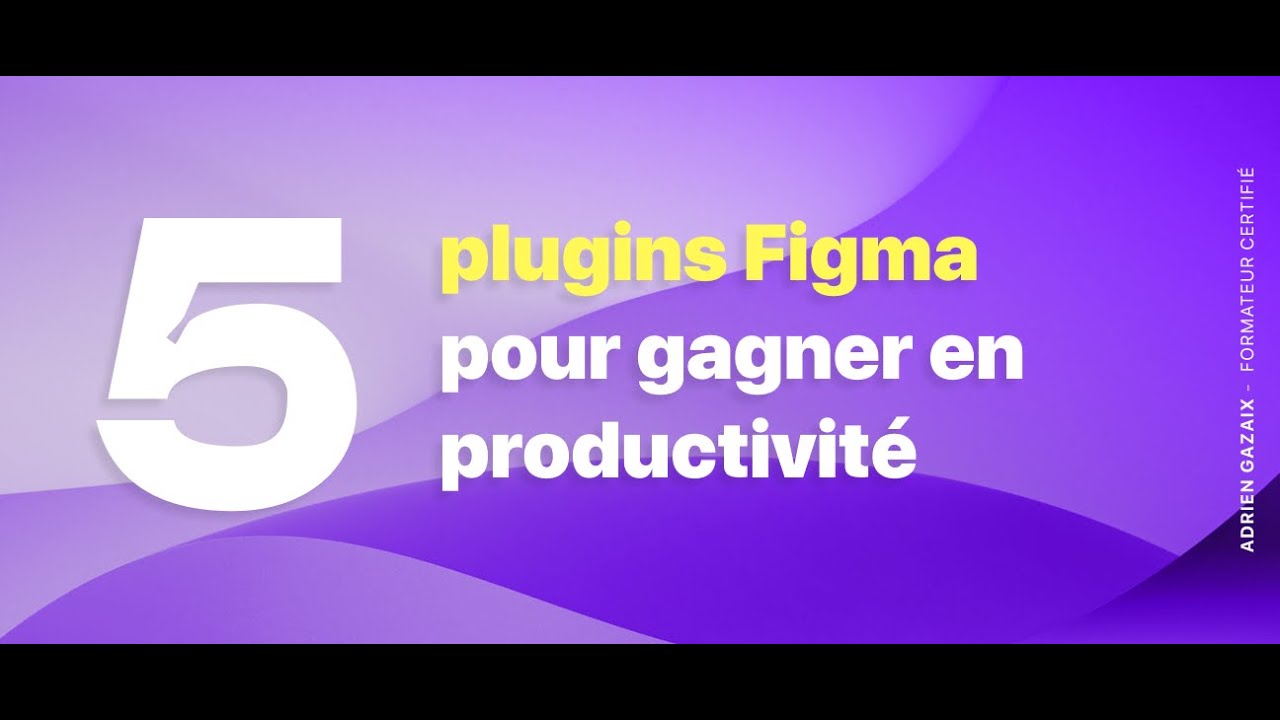 Tuto Figma - Découvrez 5 plugins pour gagner en productivité