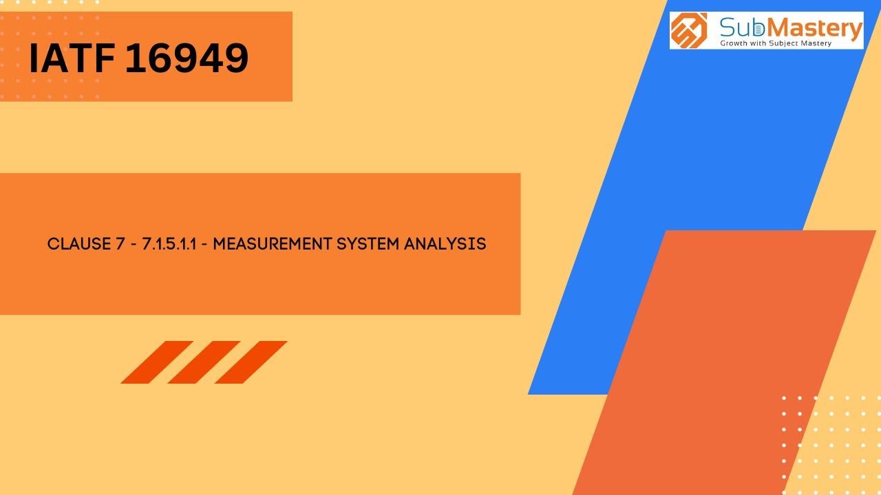 Clause    7 .1 .5 . 1 .1  Measurement System Analysis (  Quality ULTIMATE Membership SubMastery )