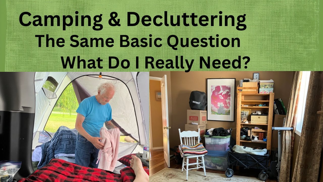 Camping & Decluttering: What Camping Taught Me: Do I Really Need It?
