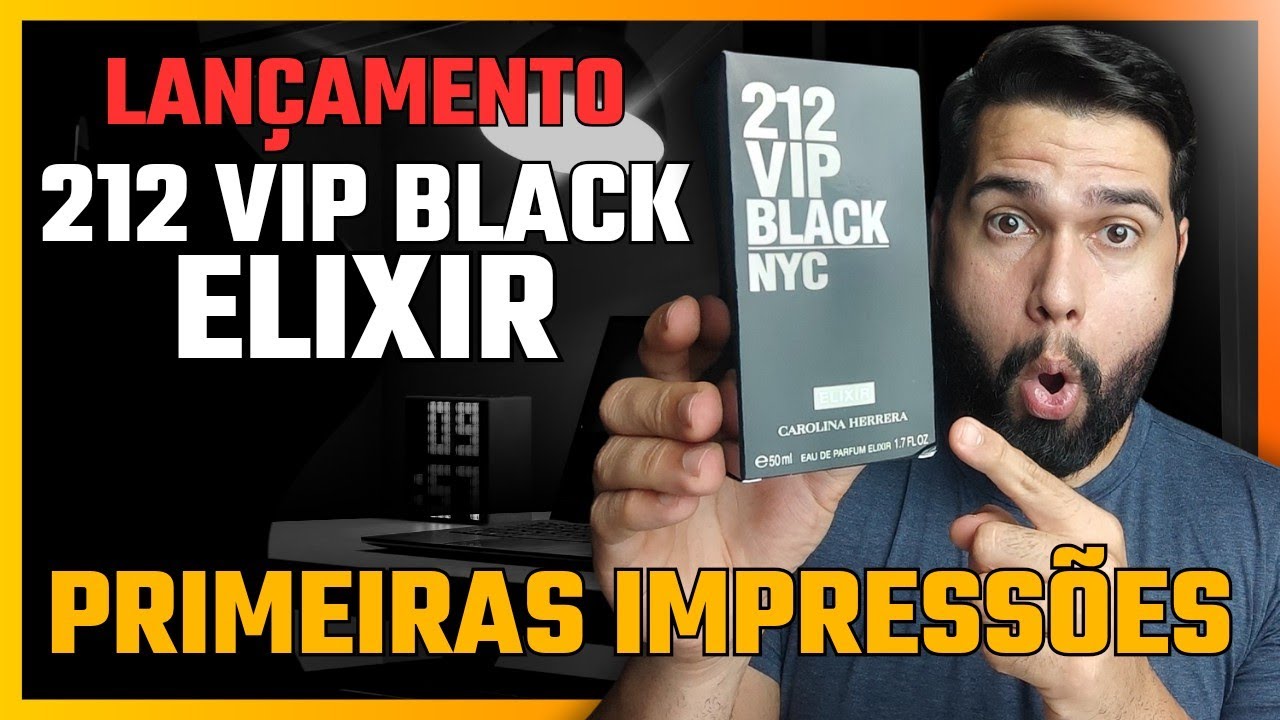 212 VIP BLACK ELIXIR - PRIMEIRAS IMPRESSÕES