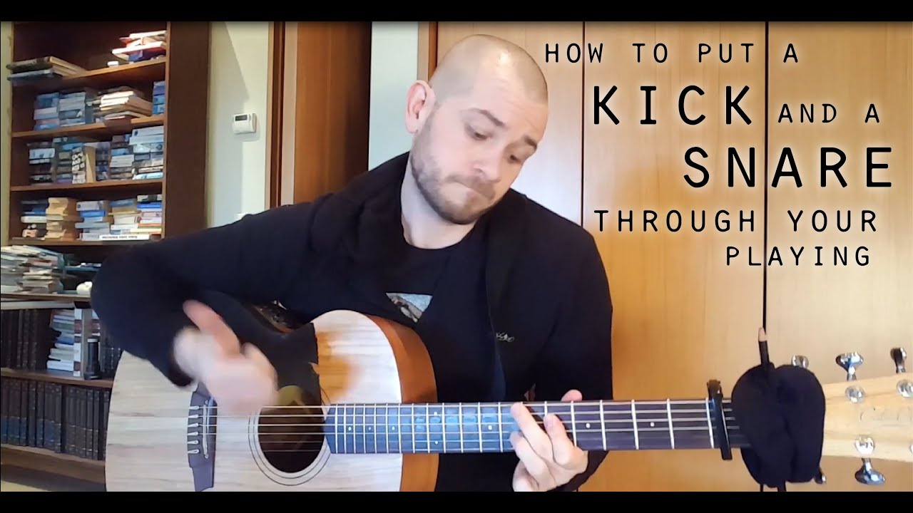 Percussive Guitar Lesson:  How to put a kick and a snare through your playing